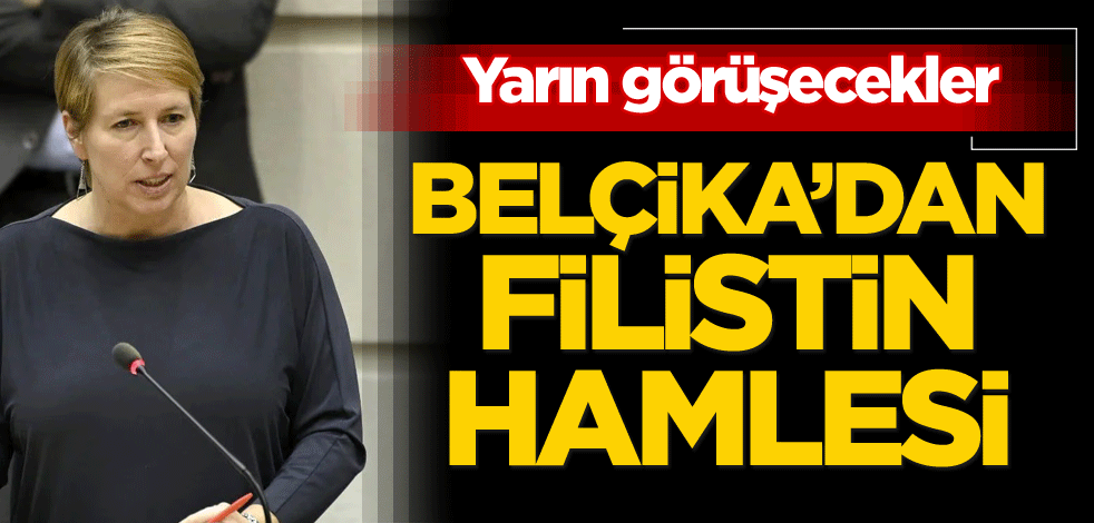 Belçika hükümetinden Filistin hamlesi