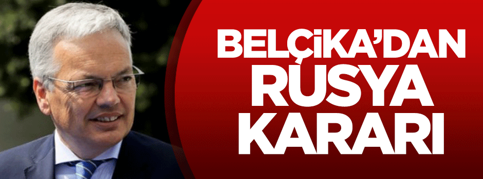 Belçika'dan Rusya kararı