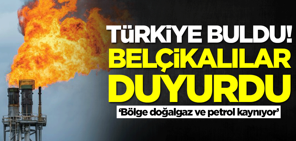 Belçikalılar yazdı: Türkiye buldu! Bölge doğalgaz ve petrol kaynıyor