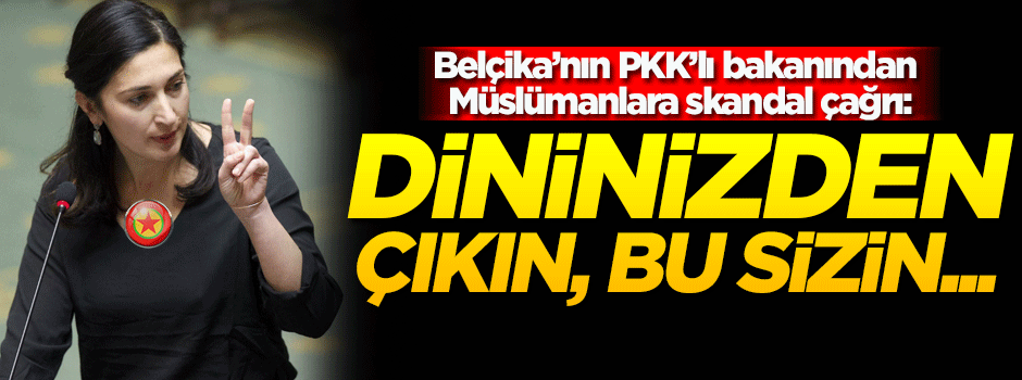 Belçika'nın PKK destekçisi bakanından Müslümanlara skandal çağrı