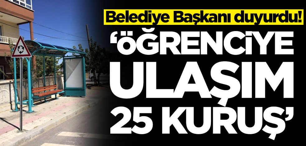 Belediye Başkanı duyurdu: Öğrenciye ulaşım 25 kuruş