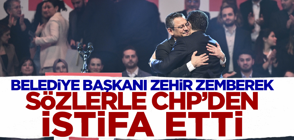 Belediye Başkanı zehir zemberek sözlerle CHP'den istifa etti