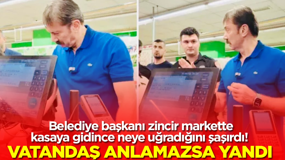 Belediye başkanı zincir markette kasaya gidince neye uğradığını şaşırdı! Vatandaş anlamazsa yandı