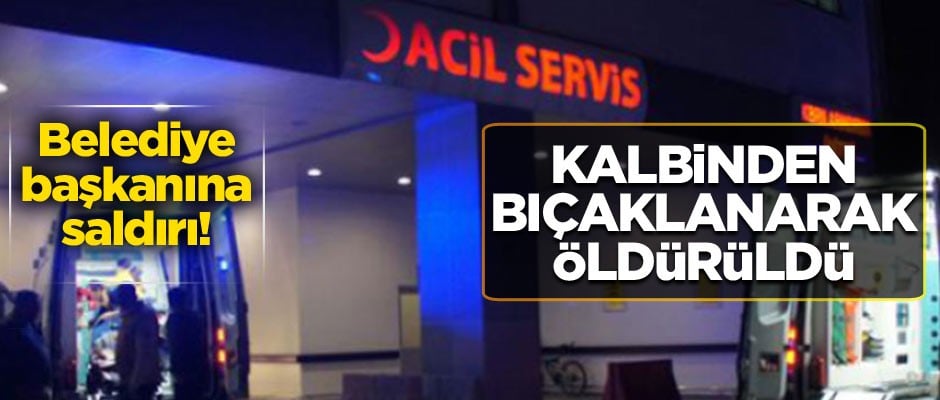 Belediye başkanına saldırı! Kalbinden bıçaklanarak öldürüldü