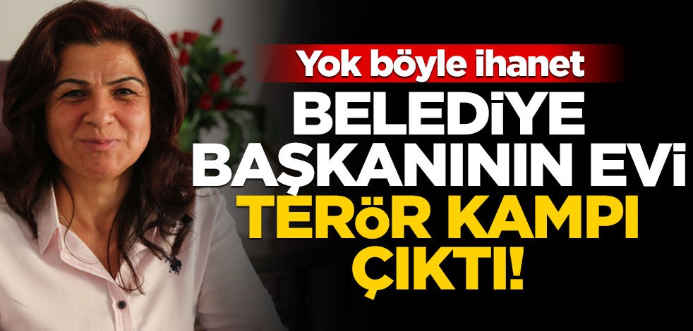 Belediye başkanının evi terör kampı çıktı! Yok böyle ihanet