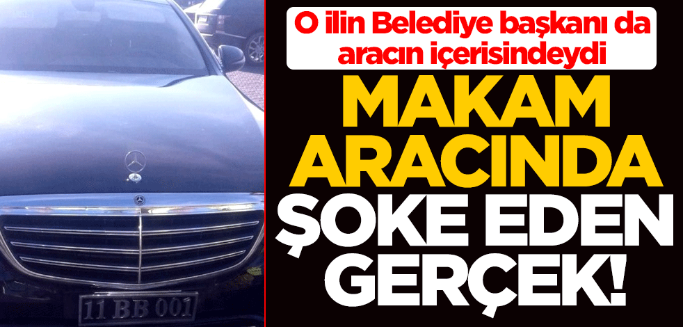 Belediye başkanının makam aracı durdurulunca şoke eden gerçek ortaya çıktı