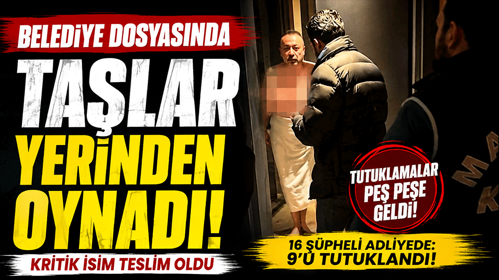 Belediye dosyasında taşlar yerinden oynadı! Teslim olan şüphelinin ardından tutuklama yağdı