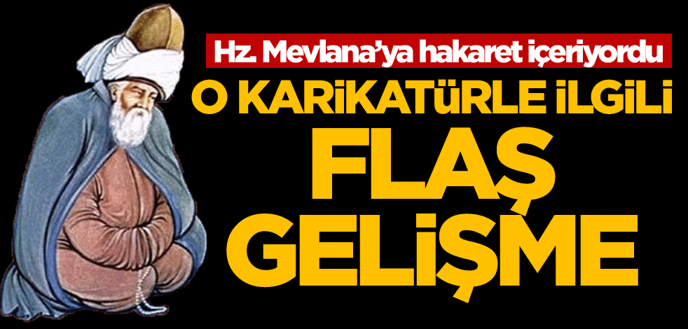 Belediye duyurdu! Hz. Mevlana'ya hakaret içeren karikatürle ilgili flaş gelişme