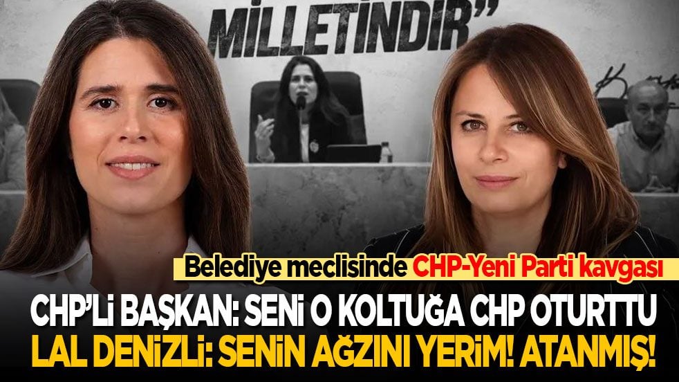 Belediye Meclisinde CHP-Yeni Parti kavgası! CHP'li Başkan: Seni o koltuğa CHP oturttu! Lal Denizli: Senin ağzını yerim! Atanmış...