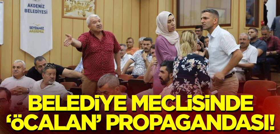 Belediye meclisinde "Öcalan" propagandası!
