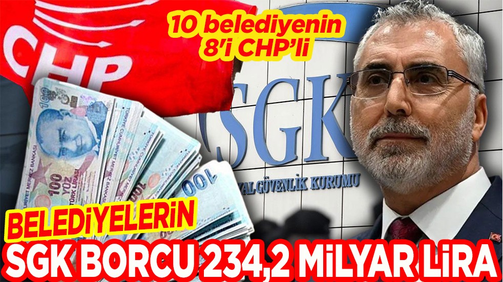 Belediyelerin SGK borcu 234,2 milyar lira
