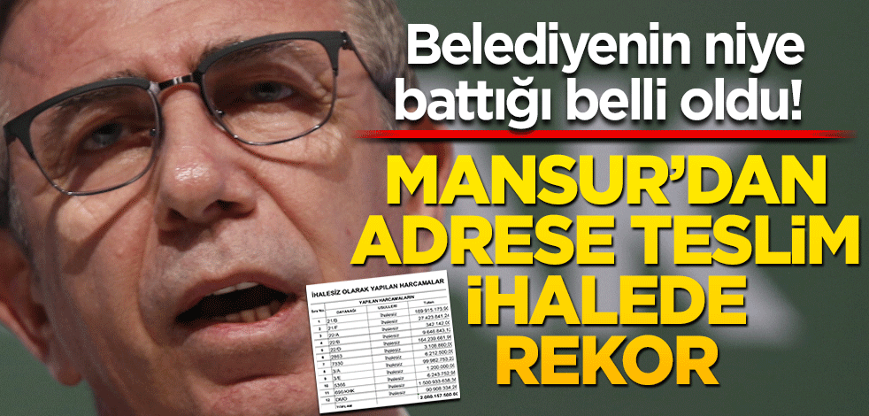 Belediyenin niye battığı belli oldu! Mansur ‘dan adrese teslim ihalede rekor