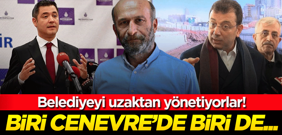 Belediyeyi uzaktan yönetiyorlar! Biri Cenevre'de diğeri de...