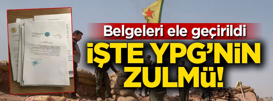 Belgeleri ele geçirildi! YPG zulmü ortaya çıktı