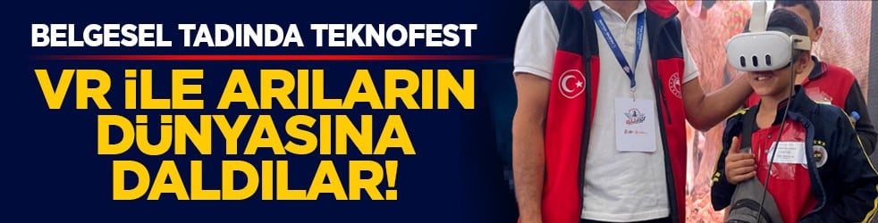 Belgesel tadında TEKNOFEST: VR ile arıların dünyasına daldılar!