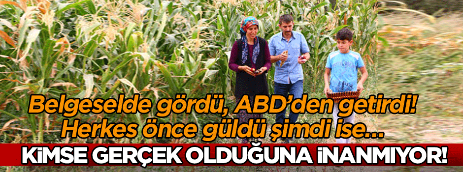 Belgeselde gördü, ABD’den getirdi! Herkes önce güldü şimdi ise… Kimse gerçek olduğuna inanmıyor!