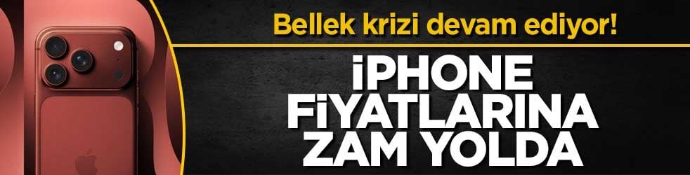 Bellek krizi devam ediyor! iPhone fiyatlarına zam yolda