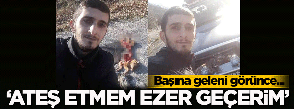 'Ben ateş etmem, ezer geçerim' demişti ama...