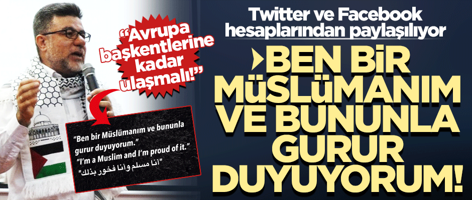 Ben bir Müslümanım ve bununla gurur duyuyorum!