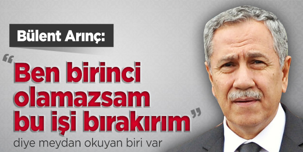 'Ben birinci olamazsam bu işi bırakırım' diye meydan okuyan biri var