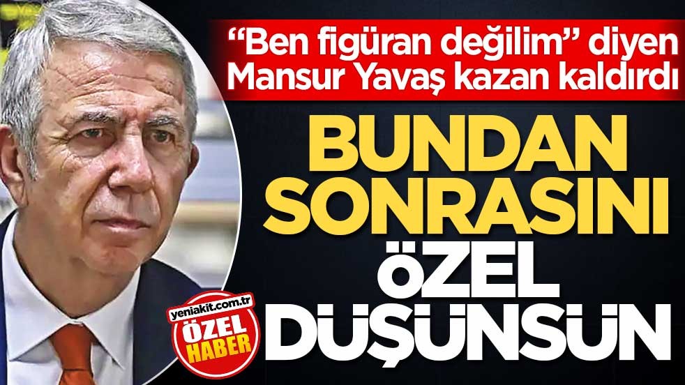 “Ben figüran değilim” diyen Mansur Yavaş kazan kaldırdı! Bundan sonrasını Özel düşünsün