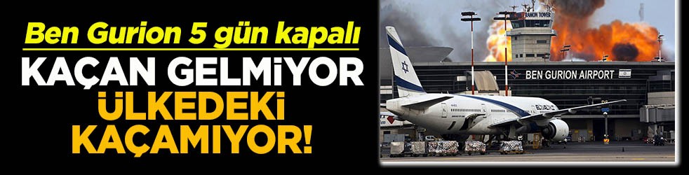 Ben Gurion 5 gün kapalı Ülkeden kaçmak isteyen siyonistlere kötü haber