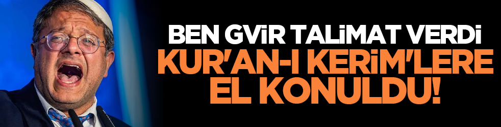 Ben Gvir talimat verdi, Kur'an-ı Kerim'lere el konuldu!