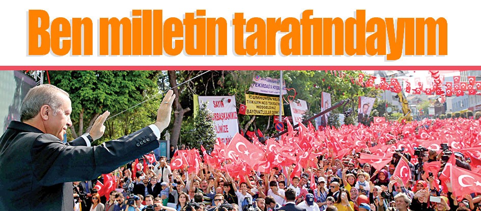 Ben milletin tarafındayım