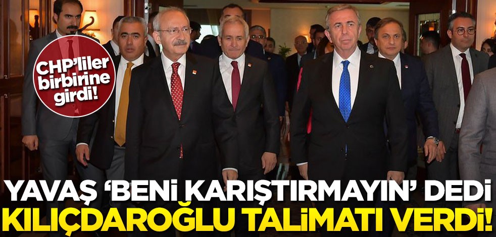 "Beni parti işlerine karıştırmayın" diyen Mansur Yavaş'a Kılıçdaroğlu'ndan talimat!