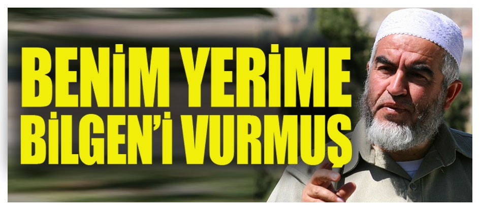 Benim yerime Bilgen’i vurmuş