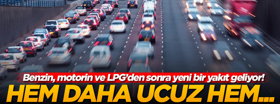 Benzin, motorin ve LPG'den sonra yeni bir yakıt geliyor!