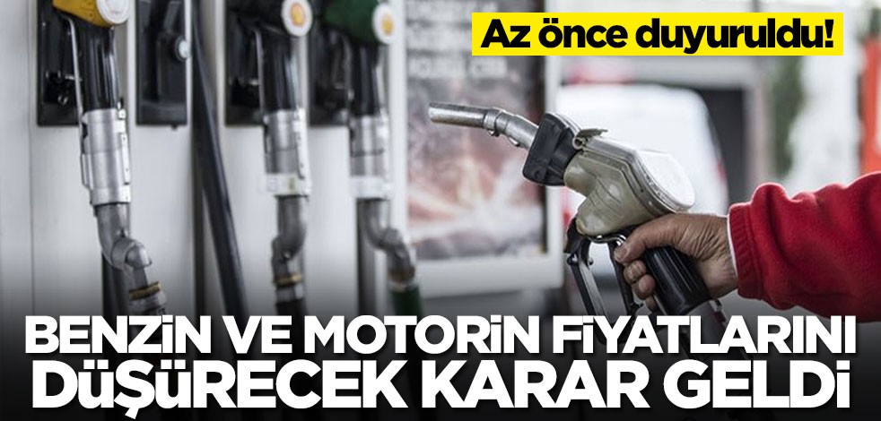 Benzin ve motorin fiyatlarını düşürecek karar geldi! Müjde sabaha karşı duyuruldu