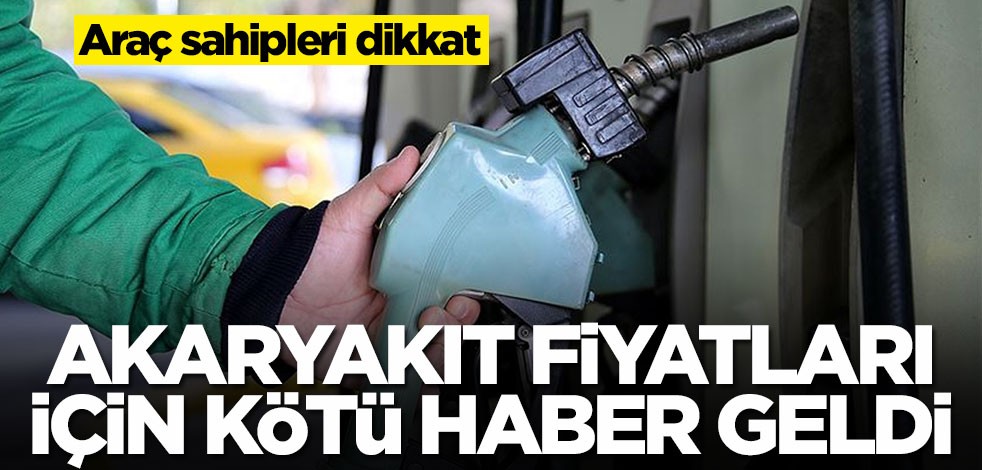 Benzin ve motorin için kötü haber geldi! Araç sahipleri dikkat, depoları fulleyin