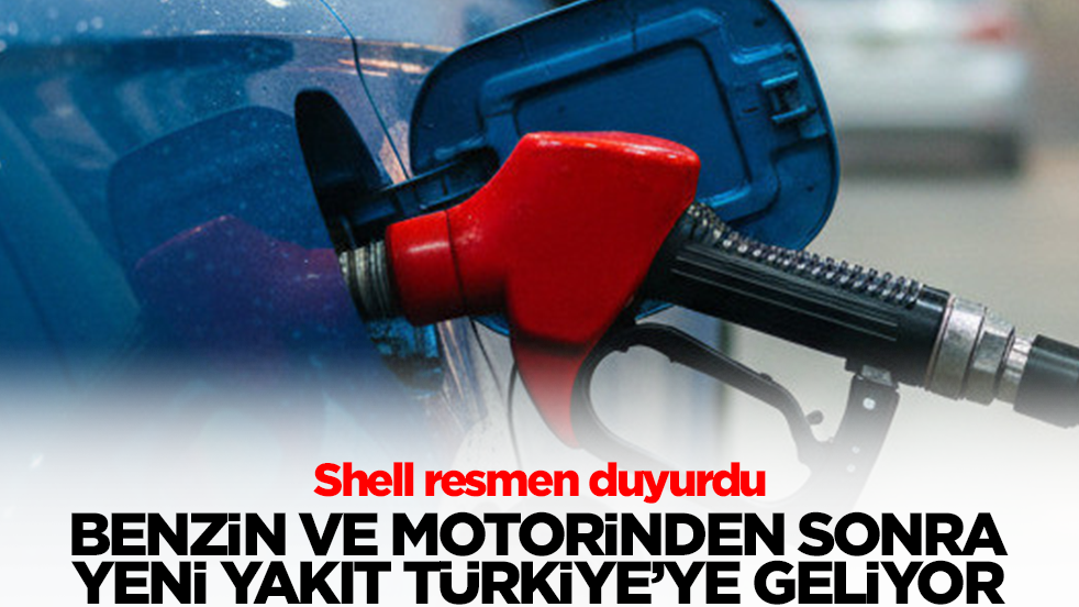 Benzin ve motorinden sonra yeni yakıt Türkiye'ye geliyor! Shell resmen duyurdu