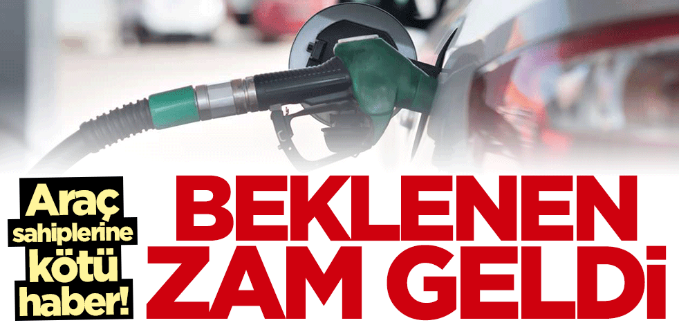 Benzin ve motorine beklenen zam geldi