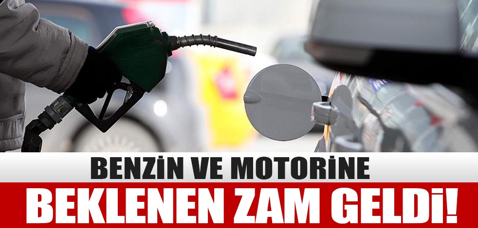 Benzin ve motorine beklenen zam geldi!