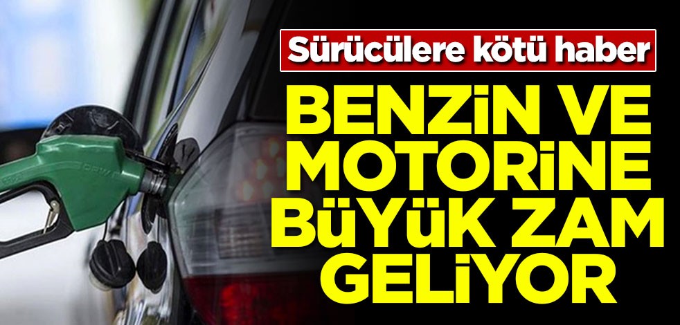 Benzin ve motorine zam geliyor