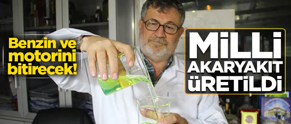 Benzin ve motorini bitirecek! Milli akaryakıt üretildi