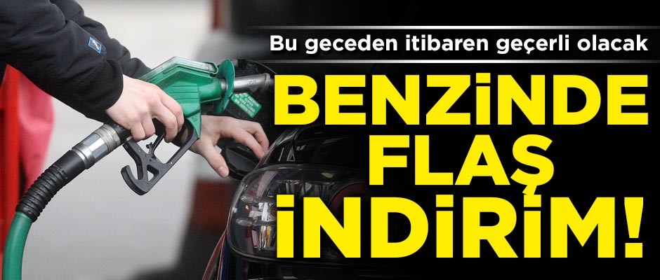Benzinde flaş indirim! Bu geceden itibaren geçerli olacak