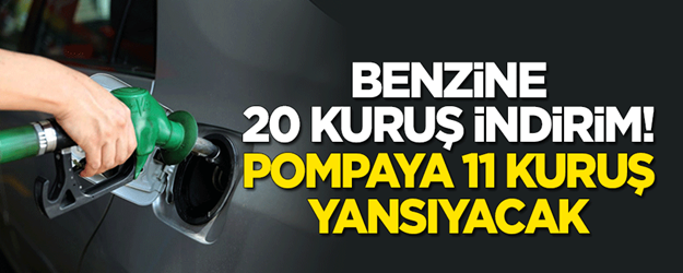 Benzine 20 kuruş indirim! Pompaya 11 kuruş yansıyacak