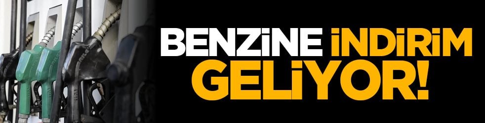 Benzine 4,30 lira indirim geliyor! Tarih belli oldu