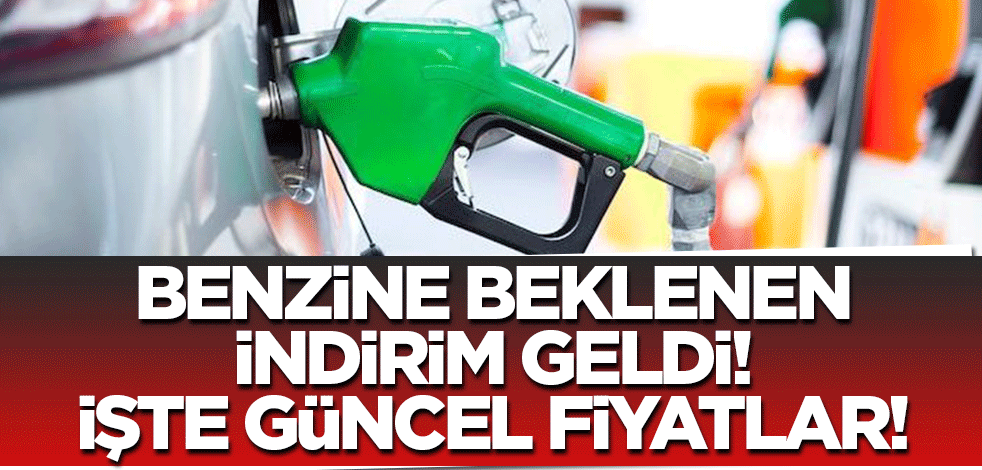 Benzine beklenen indirim geldi! İşte güncel fiyatlar...