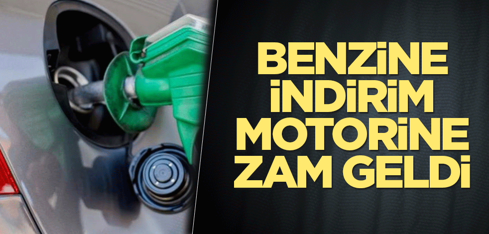 Benzine indirim motorine zam geldi