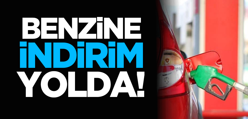 Benzine indirim yolda!