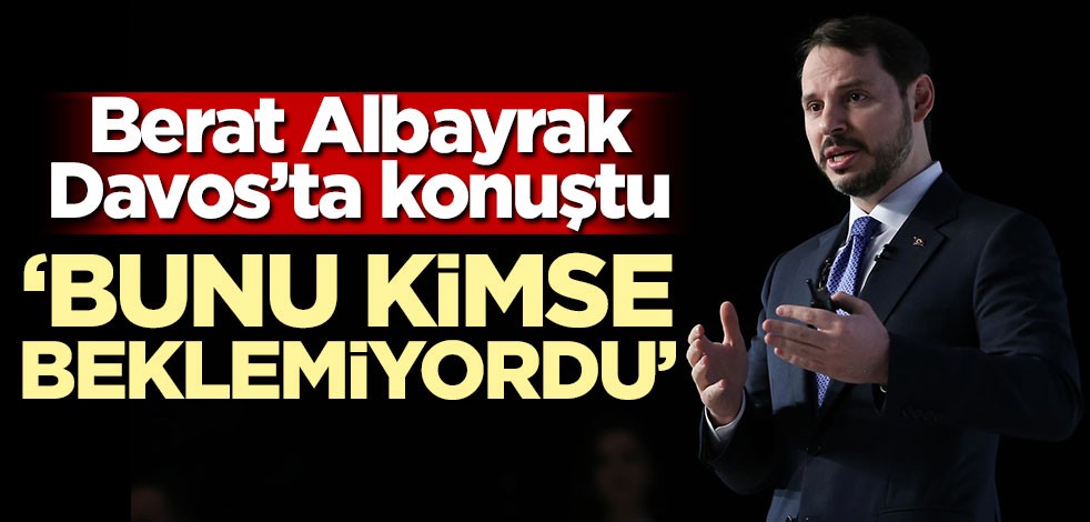 Berat Albayrak Davos'ta konuştu! 'Bunu kimse beklemiyordu'