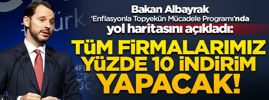 Bakan Albayrak: Tüm firmalarımız yüzde 10 indirim yapacak!