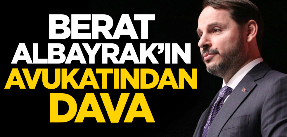 Berat Albayrak'ın avukatından dava!