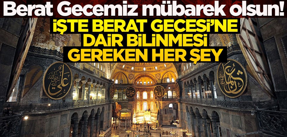 Berat Gecemiz mübarek olsun! İşte Berat Gecesi'ne dair bilmemiz gereken her şey