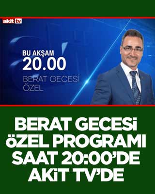 Berat Gecesi Özel programı 20:00'de Akit TV'de