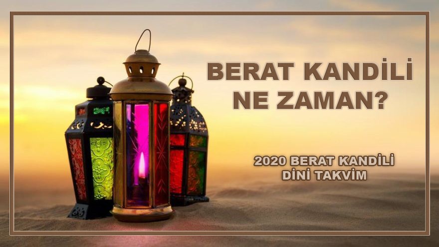 Berat Kandili ne zaman? 2020 Berat Kandili dini takvim